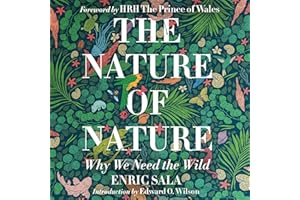 The Nature of Nature: Why We Need the Wild