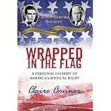 Wrapped in the Flag: A Personal History of America's Radical Right