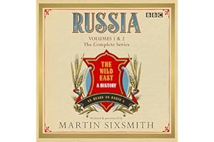 Russia: The Wild East: The Complete BBC Radio 4 Series
