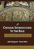 A Catholic Introduction to the Bible: The Old Testament