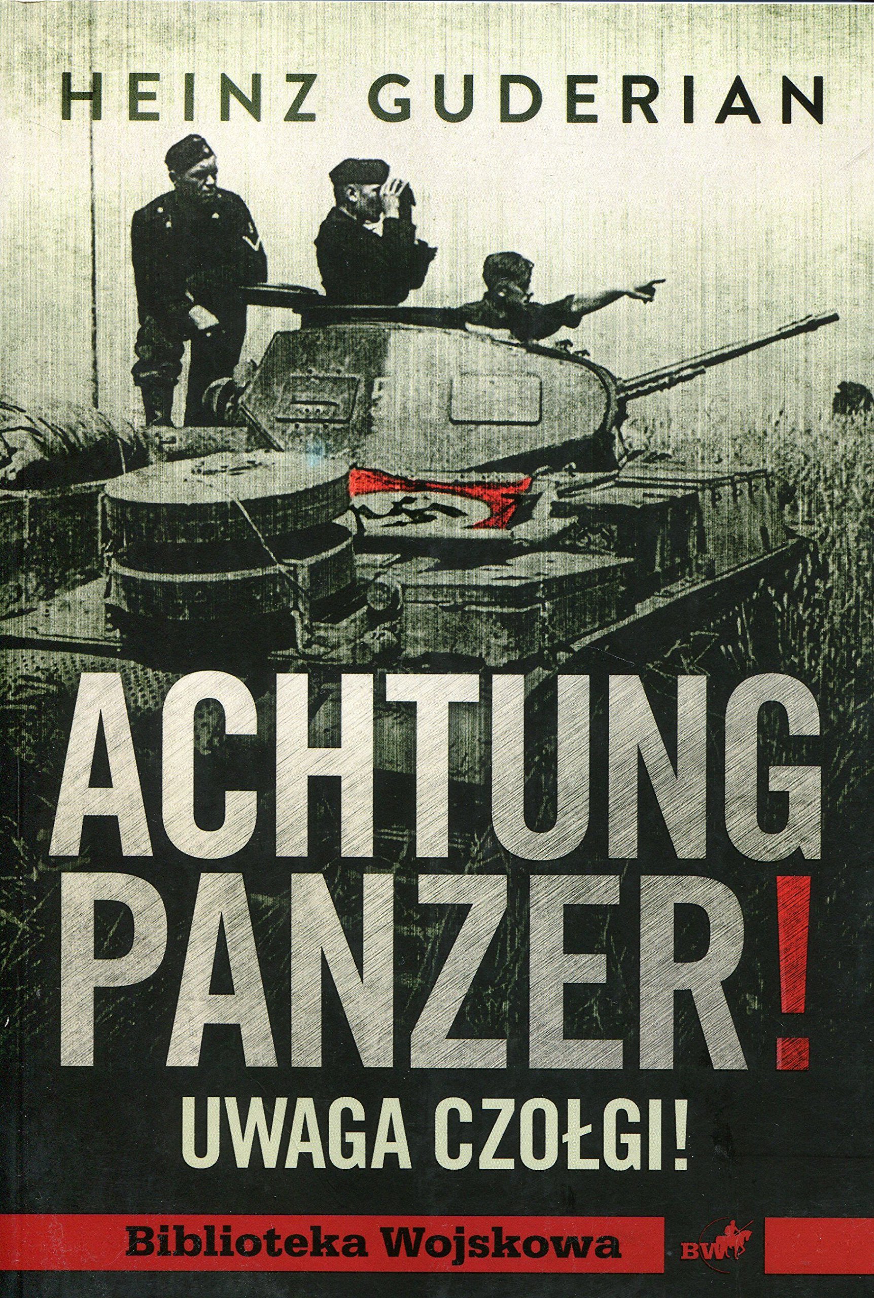 Achtung Panzer Uwaga Czolgi Guderian Heinz 9788362329663 Amazon Com Books