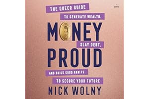 Money Proud: The Queer Guide to Generate Wealth, Slay Debt, and Build Good Habits to Secure Your Future