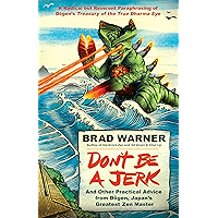 Don't Be a Jerk: And Other Practical Advice from Dogen, Japan's Greatest Zen Master book cover