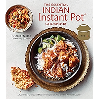 The Essential Indian Instant Pot Cookbook: Authentic Flavors and Modern Recipes for Your Electric Pressure Cooker book cover The Essential Indian Instant Pot Cookbook: Authentic Flavors and Modern Recipes for Your Electric Pressure Cooker book cover