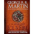 The World of Ice & Fire: The Untold History of Westeros and the Game of Thrones