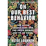 On Our Best Behavior: The Seven Deadly Sins and the Price Women Pay to Be Good