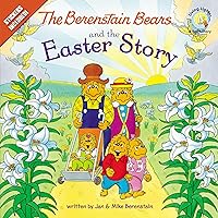 The Berenstain Bears and the Easter Story: Stickers Included! (Berenstain Bears/Living Lights: A Faith Story)