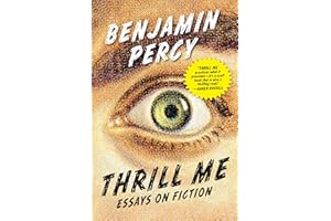 Thrill Me: Essays on Fiction