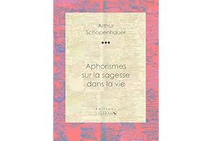 Aphorismes sur la sagesse dans la vie (French Edition)