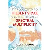 Introduction to Hilbert Space and the Theory of Spectral Multiplicity: Second Edition (Dover Books on Mathematics)