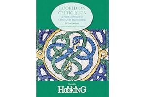 Hooked on Celtic Rugs: A Fresh Approach to Celtic Art in Rug Hooking