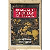 The Making of Strategy: Rulers, States, and War