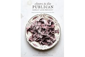 Cheers to the Publican, Repast and Present: Recipes and Ramblings from an American Beer Hall [A Cookbook]