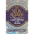 The Silk Roads: A New History of the World