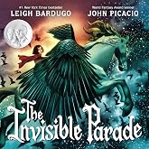 The Invisible Parade: A Gorgeously Illustrated Gift Book to Celebrate the Day of the Dead (Dia De Muertos) for Readers of All Ages!