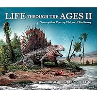 Life through the Ages II: Twenty-First Century Visions of Prehistory (Life of the Past)
