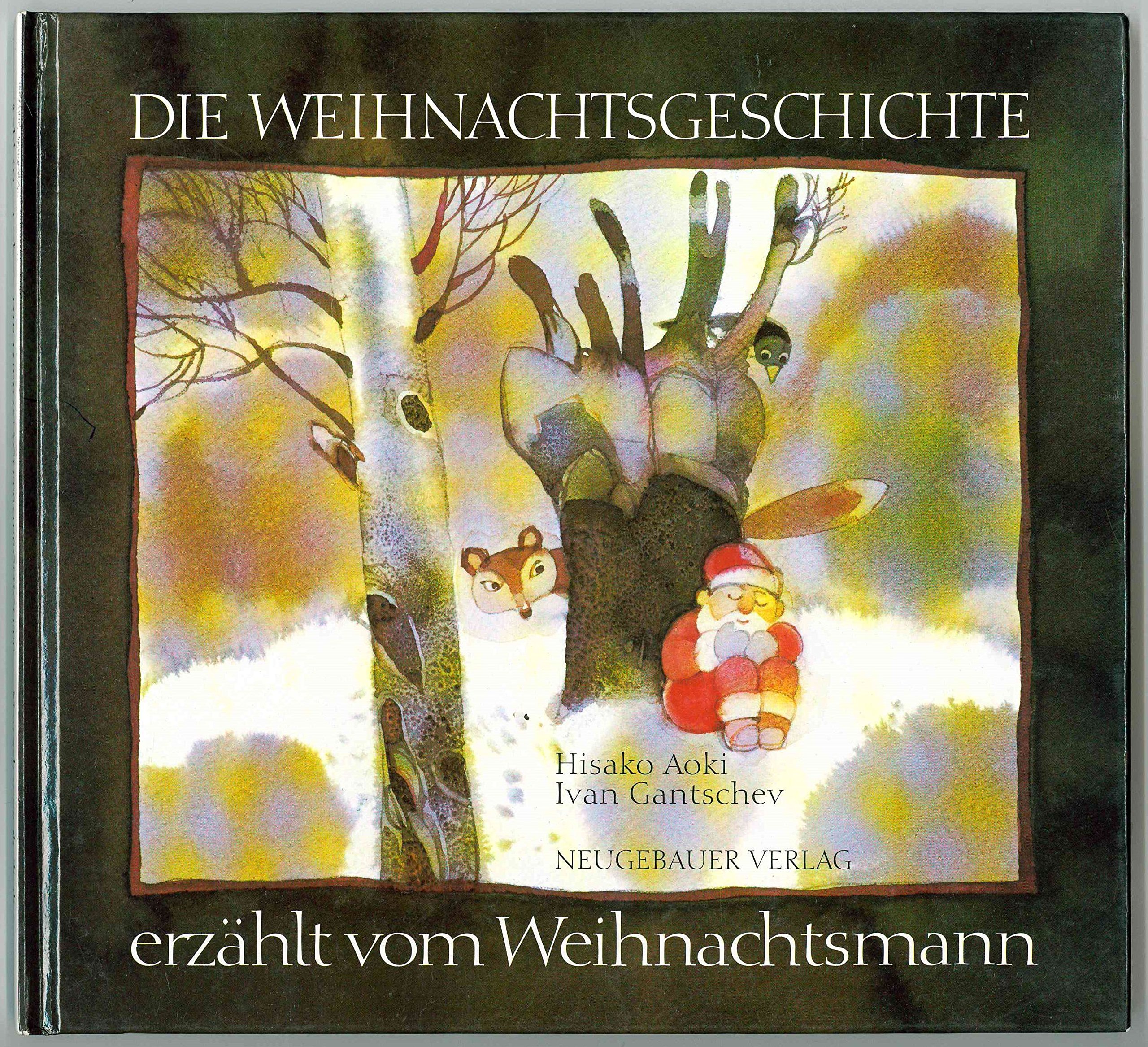Die Weihnachtsgeschichte Erzahlt Vom Weihnachtsmann Amazon De Hisako Aoki Ivan Gantschev Edgar Breuss Bucher