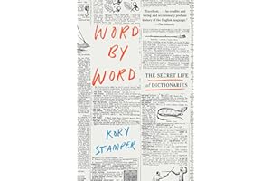 Word by Word: The Secret Life of Dictionaries