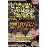 Christopher Columbus and the Afrikan Holocaust: Slavery and the Rise of European Capitalism