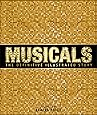 Musicals: The Definitive Illustrated Story