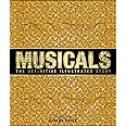 Musicals: The Definitive Illustrated Story