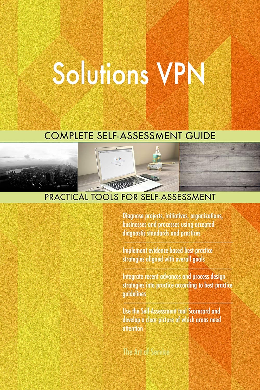 Solutions VPN All-Inclusive Self-Assessment - More than 700 Success Criteria, Instant Visual Insights, Comprehensive Spreadsheet Dashboard, Auto-Prioritized for Quick Results