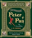 The Annotated Peter Pan (The Centennial Edition)  (The Annotated Books)