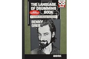 Benny Greb: The Language of Drumming | Drum Method Book with Online Audio and 2 Hour Video | Complete System for Rhythms Grooves Fills and Independence | Drumset Instruction for Players
