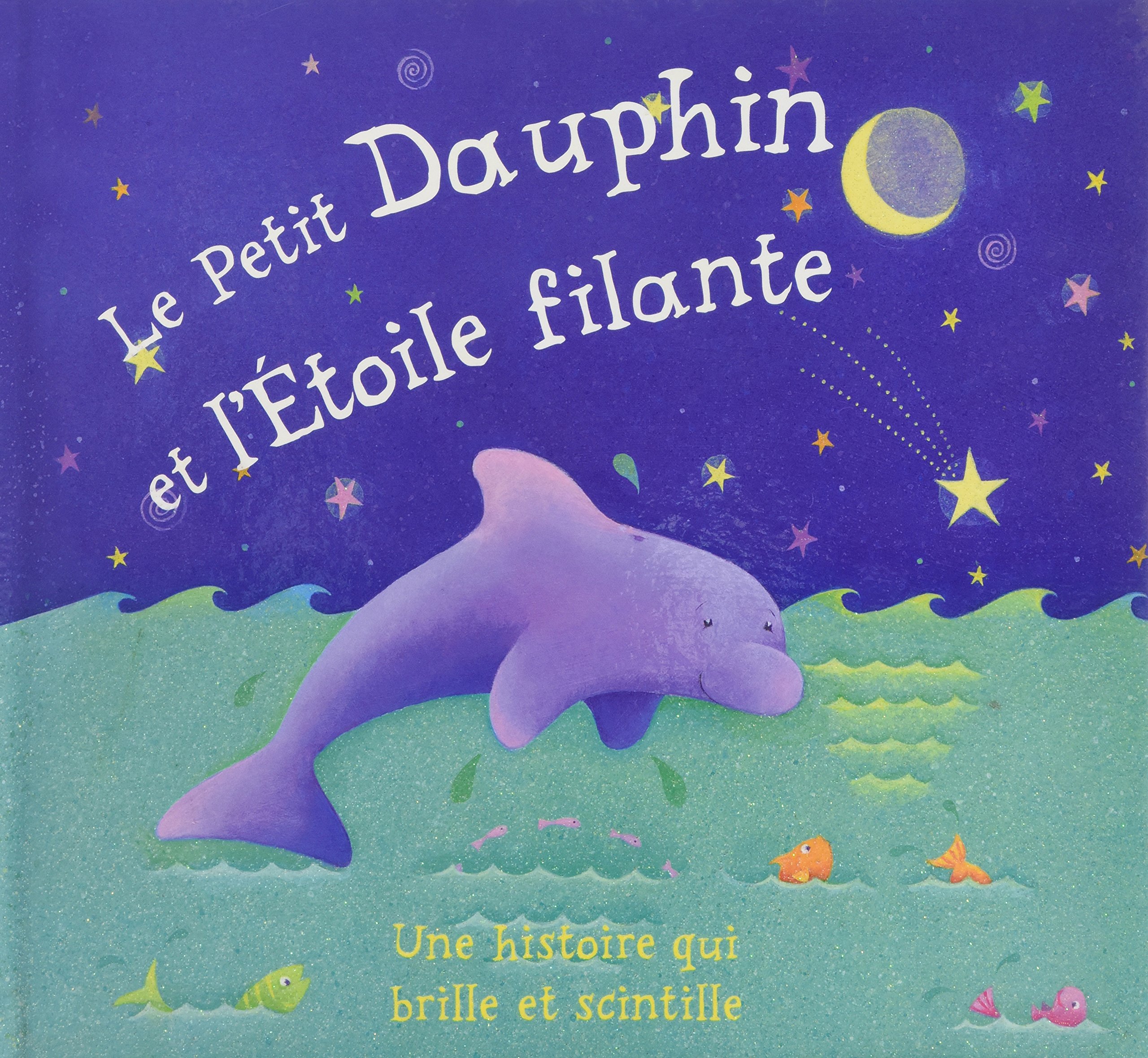 Le Petit Dauphin Et L Etoile Filante Amazon Com Books