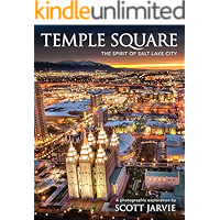 Temple Square: The Spirit of Salt Lake City book cover Temple Square: The Spirit of Salt Lake City book cover