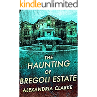 The Haunting of Bregoli Estate (A Riveting Haunted House Mystery Series Book 18) book cover