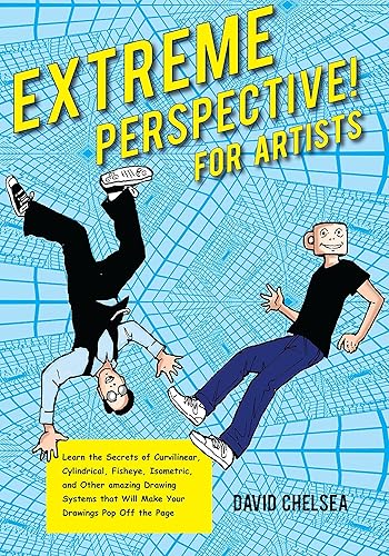Download Extreme Perspective! For Artists: Learn the Secrets of Curvilinear, Cylindrical, Fisheye, Isometric, and Other Amazing Drawing Systems that Will Make Your Drawings Pop Off the Page PDF