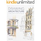 Drawing Architecture: The beginner's guide to drawing and painting buildings