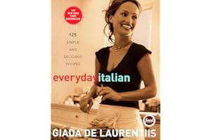 Everyday Italian: 125 Simple and Delicious Recipes: A Cookbook