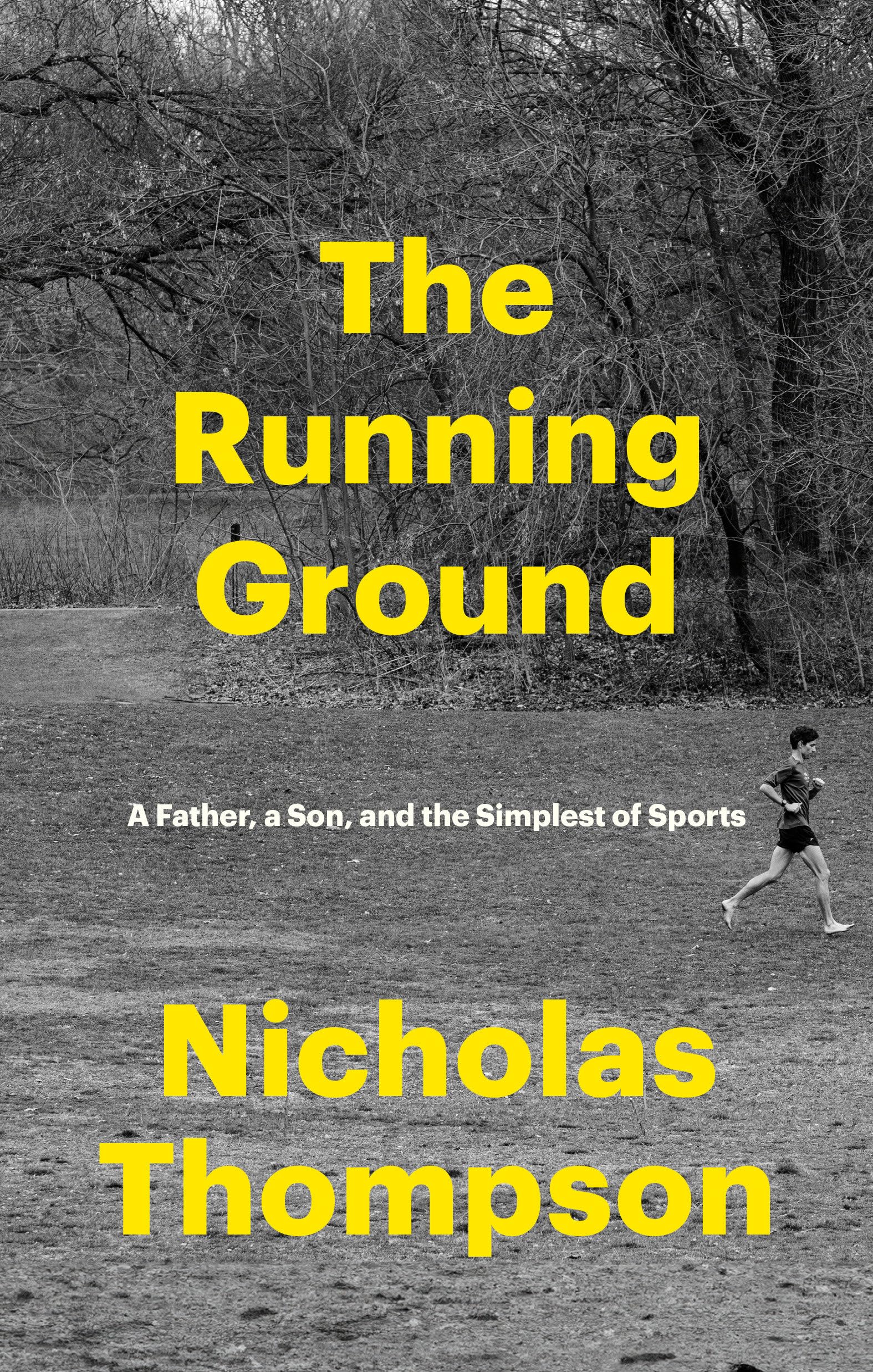 The Running Ground: A Father, a Son, and the Simplest of Sports The Running Ground: A Father, a Son, and the Simplest of Sports Hardcover Audiobook Kindle