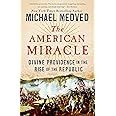 The American Miracle: Divine Providence in the Rise of the Republic