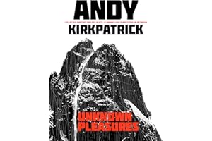 Unknown Pleasures: Collected writing on life, death, climbing and everything in between