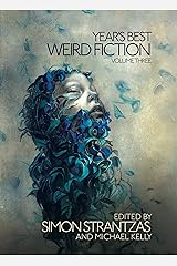 Year's Best Weird Fiction, Vol. 3 Kindle Edition