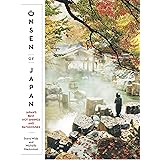 Onsen of Japan: Japan's Best Hot Springs and Bath Houses