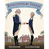 Revolutionary Friends: General George Washington and the Marquis de Lafayette