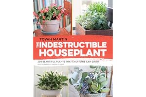 Indestructible Houseplant: 200 Beautiful Plants That Everyone Can Grow