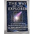 The Way of the Explorer: An Apollo Astronaut's Journey Through the Material and Mystical Worlds