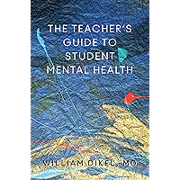 The Teacher's Guide to Student Mental Health (Norton Books in Education) book cover