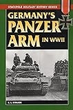 Germany's Panzer Arm in World War II (Stackpole Military History Series)