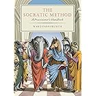 The Socratic Method: A Practitioner's Handbook