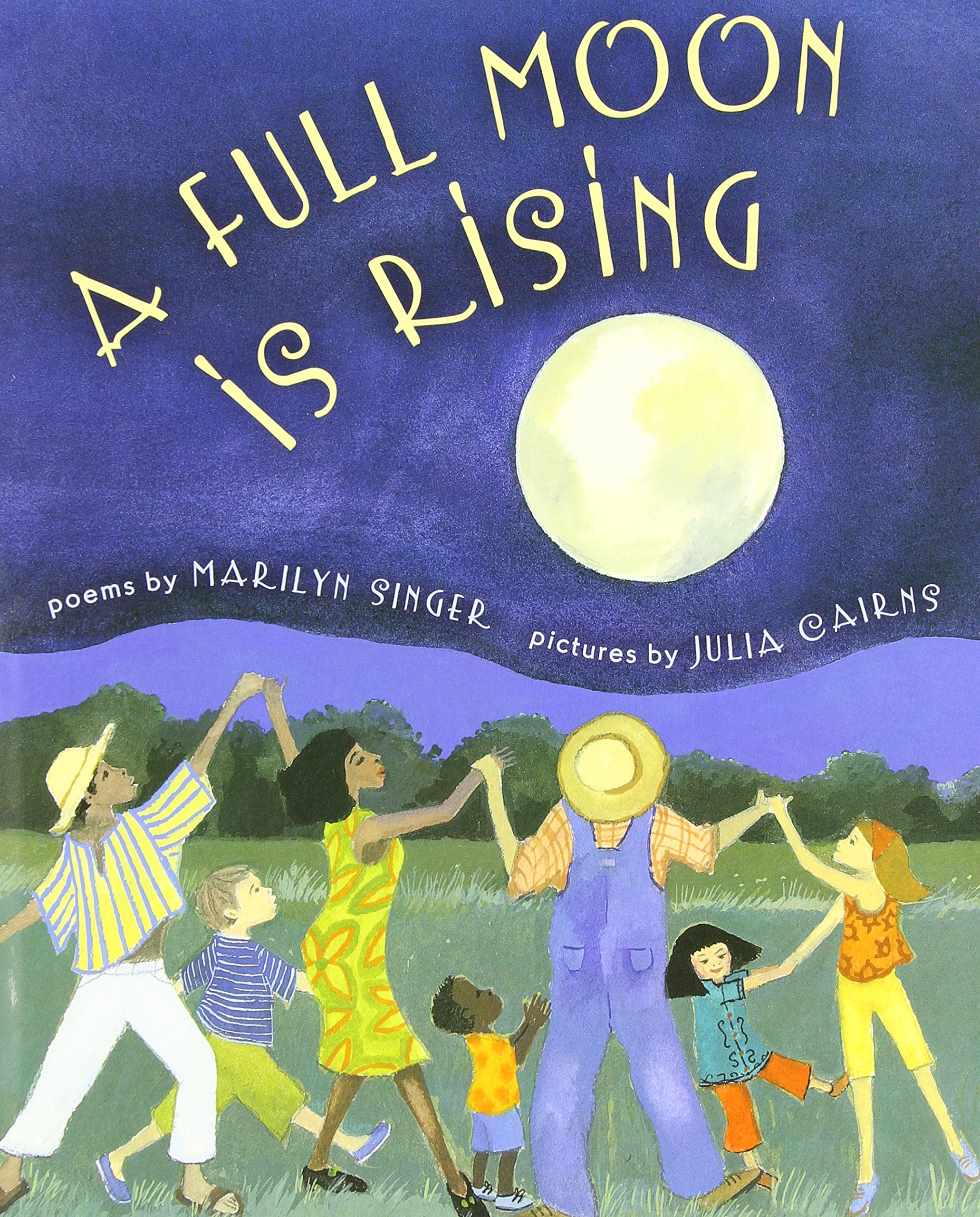 A Full Moon Is Rising Marilyn Singer Julia Cairns 0884101841126 Amazon Com Books