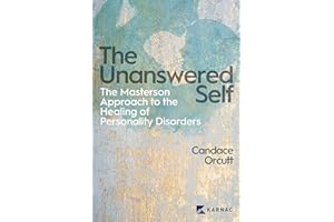 The Unanswered Self: The Masterson Approach to the Healing of Personality Disorder