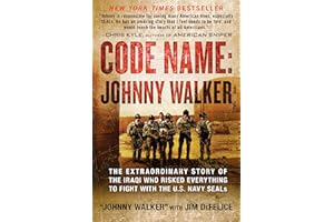 Code Name: Johnny Walker: The Extraordinary Story of the Iraqi Who Risked Everything to Fight with the U.S. Navy SEALs
