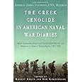 The Greek Genocide in American Naval War Diaries: Naval Commanders Report and Protest Death Marches and Massacres in Turkey's