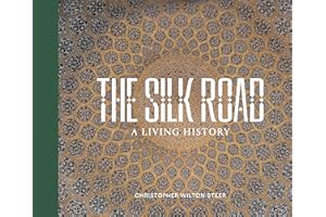 The Silk Road: A Living History